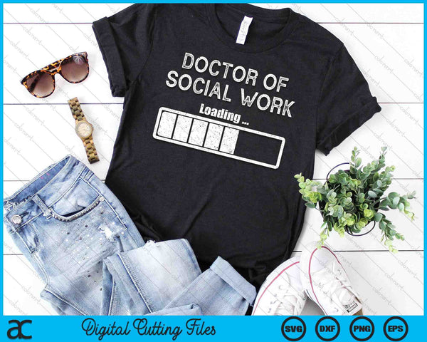 Doctor Of Social Work Degree Loading Social Work Student DSW SVG PNG Digital Cutting Files
