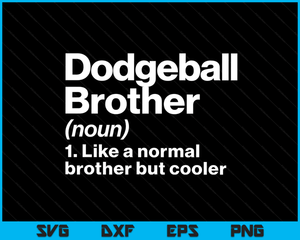 Dodgeball Brother definitie grappige &amp; Sassy sport SVG PNG digitale afdrukbare bestanden