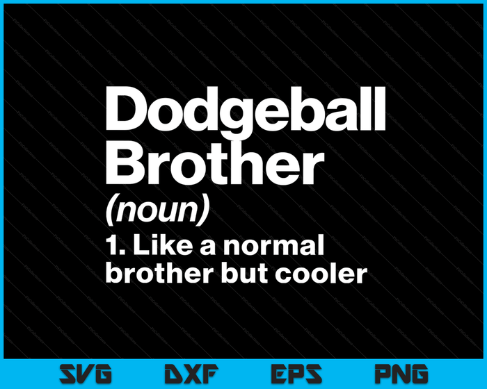 Dodgeball Brother definitie grappige & Sassy sport SVG PNG digitale afdrukbare bestanden