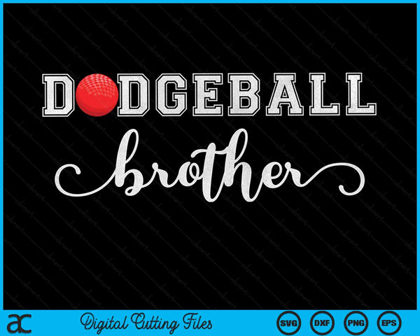 Dodgeball Brother Dodgeball Sport Lover Birthday SVG PNG Digital Cutting Files