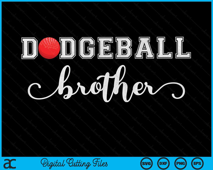 Dodgeball Brother Dodgeball Sport Lover Birthday SVG PNG Digital Cutting Files