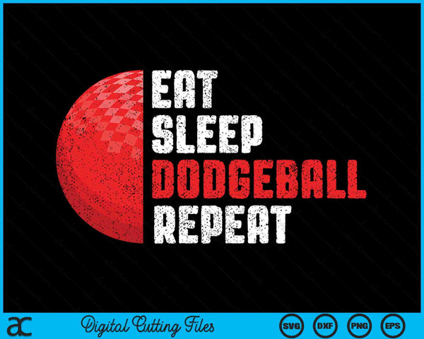 Dodgeball Coach Eat Sleep Dodgeball Repeat Dodgeball SVG PNG Digital Cutting Files