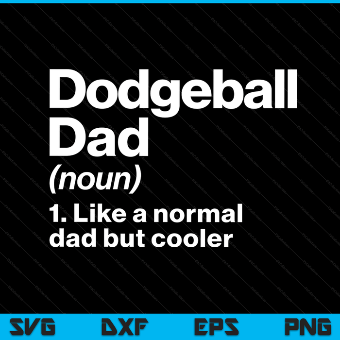 Dodgeball dad definition sassy sports SVG cut file