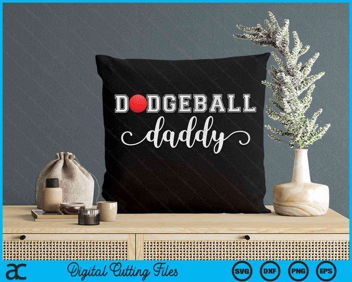 Dodgeball Daddy Dodgeball Sport Lover Birthday Fathers Day SVG PNG Digital Cutting Files