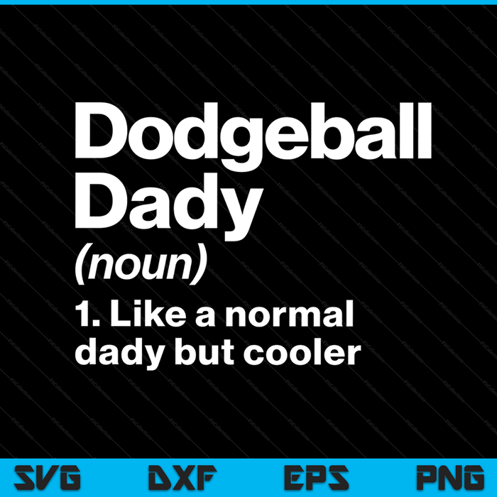 Dodgeball dady definition sassy sports SVG cut file