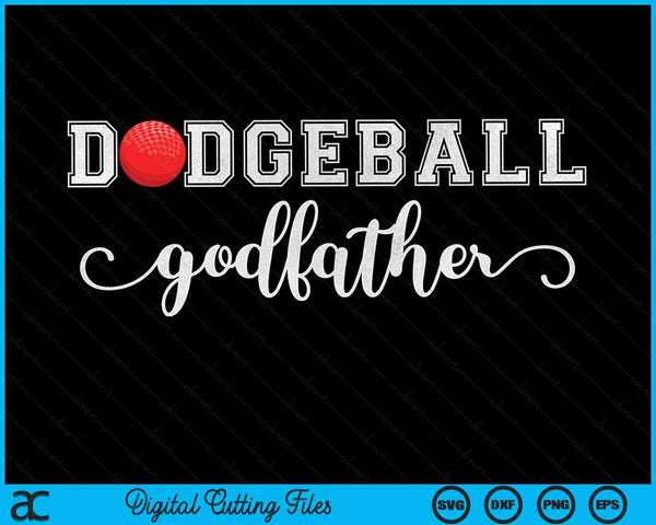 Dodgeball Godfather Dodgeball Sport Lover Birthday Fathers Day SVG PNG Digital Cutting Files