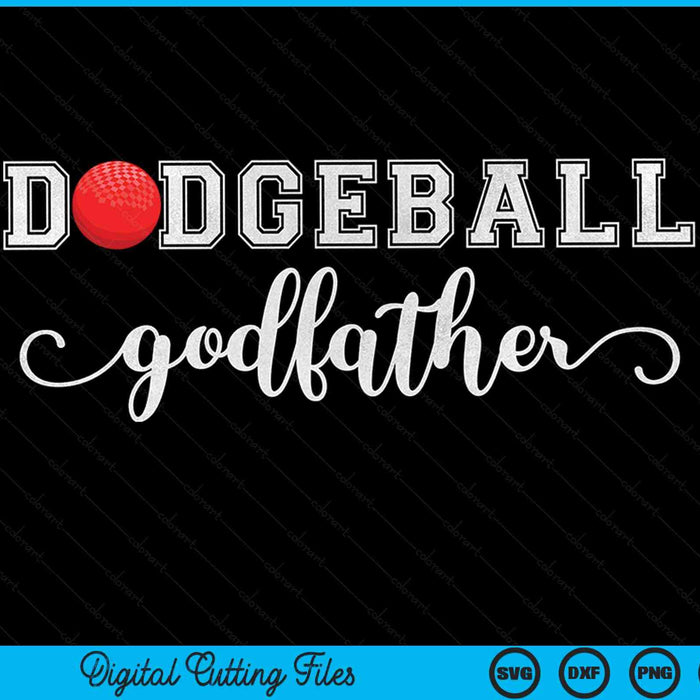 Dodgeball godfather dodgeball sport lover birthday Fathers Day SVG PNG cut file for Cricut