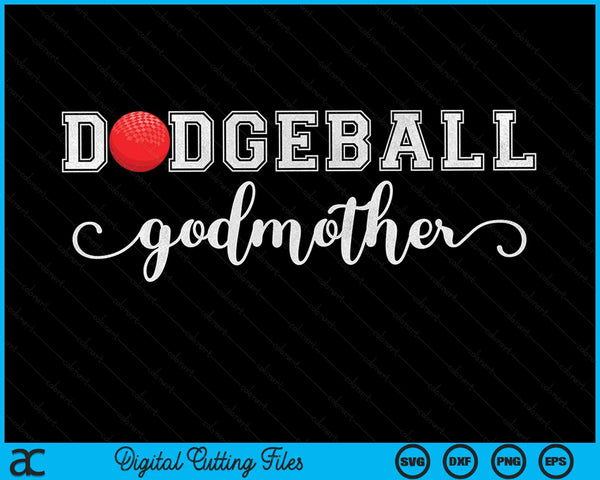 Dodgeball Godmother Dodgeball Sport Lover Birthday Mothers Day SVG PNG Digital Cutting Files