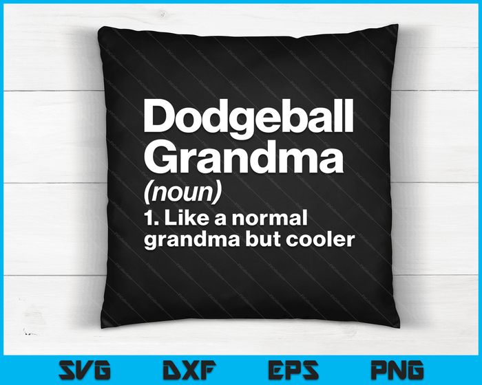 Dodgeball Grandma Definition Funny & Sassy Sports SVG PNG Digital Printable Files