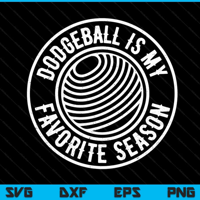 Dodgeball is my favorite season cheer fan SVG PNG cut file for Cricut