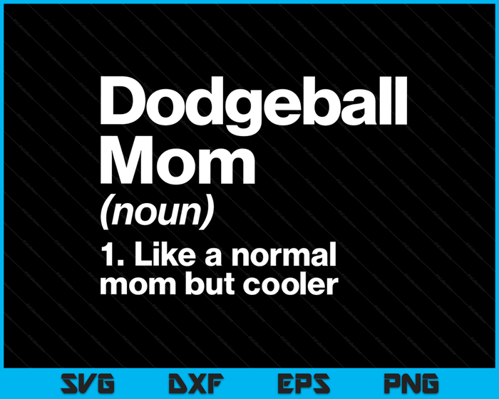 Dodgeball moeder definitie grappige & brutale sport SVG PNG digitale afdrukbare bestanden