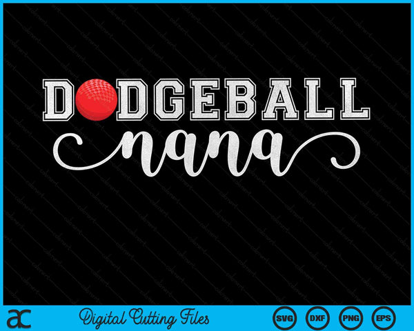 Dodgeball Nana Dodgeball Sport Lover Birthday SVG PNG Digital Cutting Files