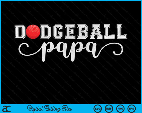 Dodgeball Papa Dodgeball Sport Lover Birthday Fathers Day SVG PNG Digital Cutting Files