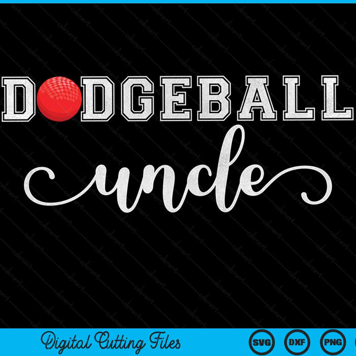 Dodgeball uncle dodgeball sport lover birthday Fathers Day SVG cut file