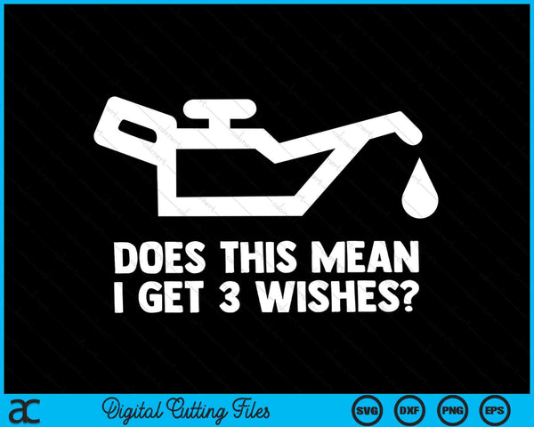 Does this mean I get 3 wishes greaser car tuning mechanic SVG cut file
