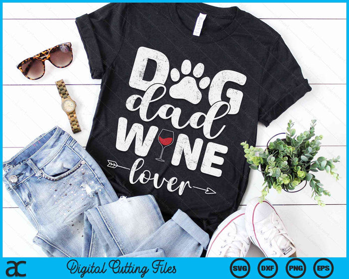 Dog Dad Wine Lover Dog Dad Wine Father's Day SVG PNG Digital Cutting Files