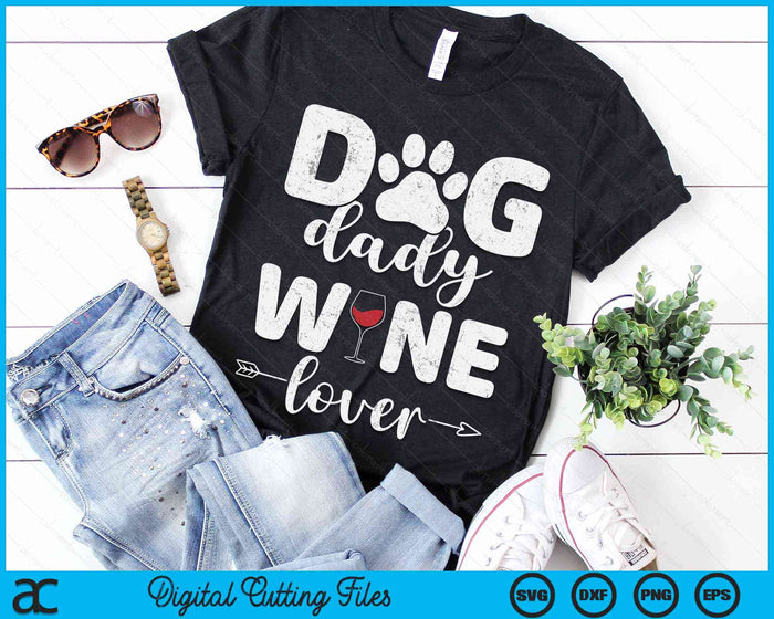 Dog Dady Wine Lover Dog Dady Wine Father's Day SVG PNG Digital Cutting Files