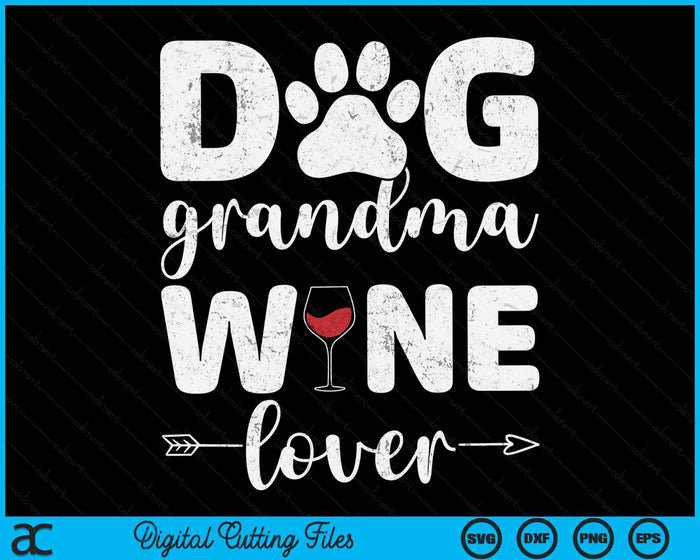 Dog Grandma Wine Lover Dog Grandma Wine SVG PNG Digital Cutting Files