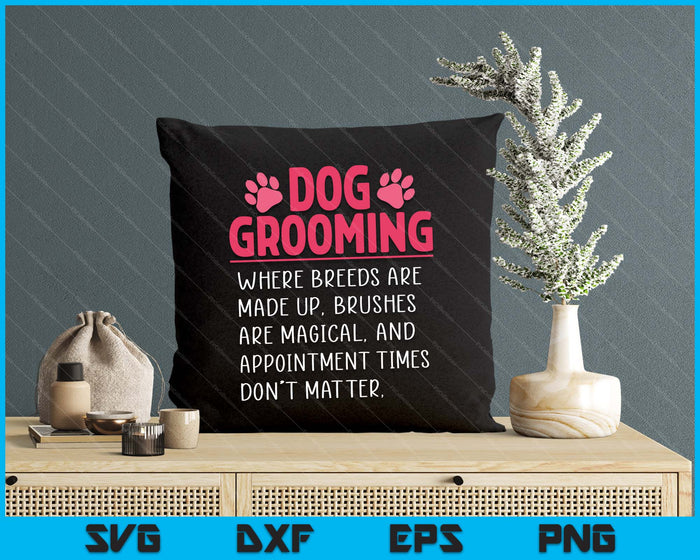 Dog Groomer Funny Breeds Joke Pet Grooming Puppy Care SVG PNG Digital Printable Files