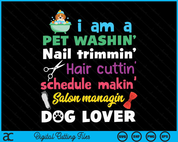 Dog Groomer Gift Pet Grooming Funny Pet Dog Lover SVG PNG Digital Cutting Files