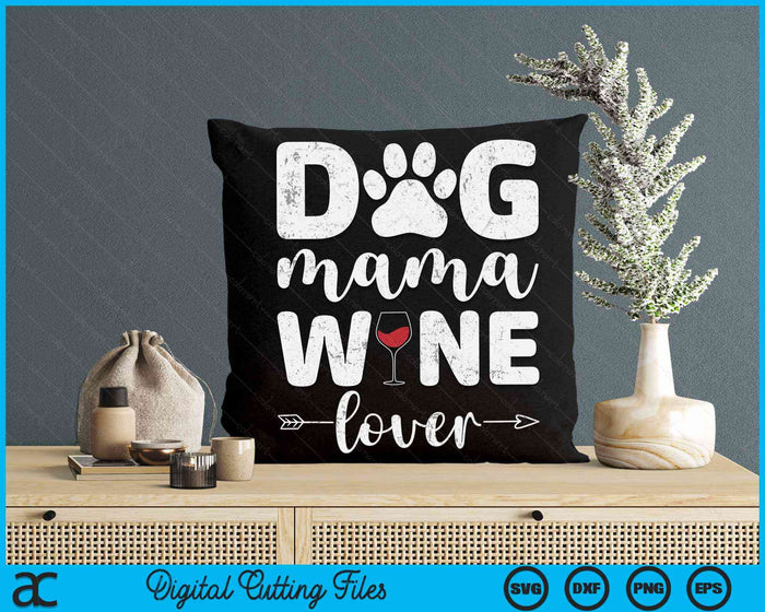 Hond Mama Wijnliefhebber Hond Mama Wijn Moederdag SVG PNG Digitale Snijbestanden