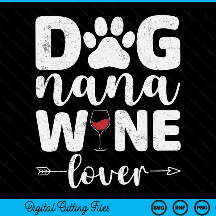 Dog nana wine lover wine SVG cut file