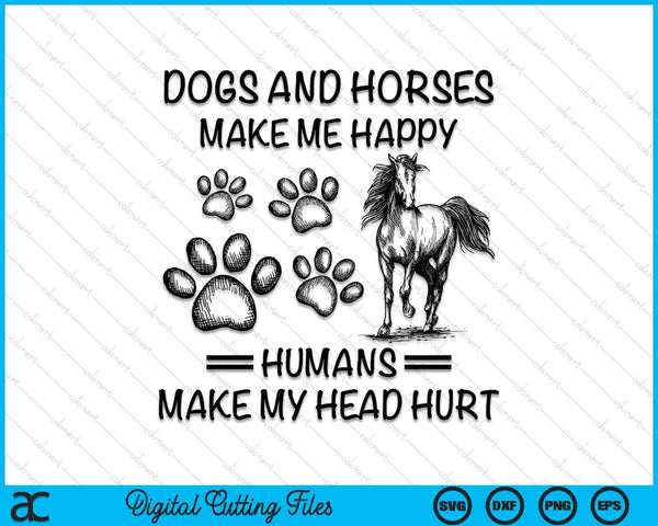 Honden en paarden maken me gelukkig mensen maken mijn hoofd pijn SVG PNG digitale snijbestanden
