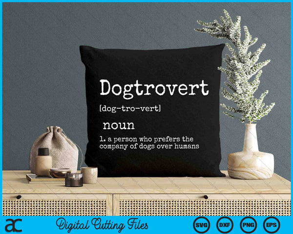 Dogtrovert Definition Funny Dog For Women Men Dog SVG PNG Digital Printable Files