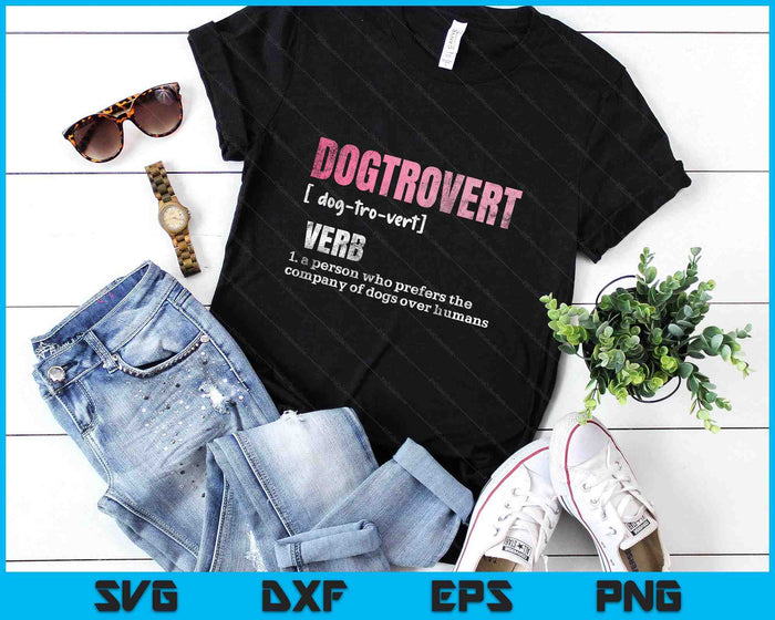 Dogtrovert Definition, Funny Dog Shirts Dog SVG PNG Digital Printable Files