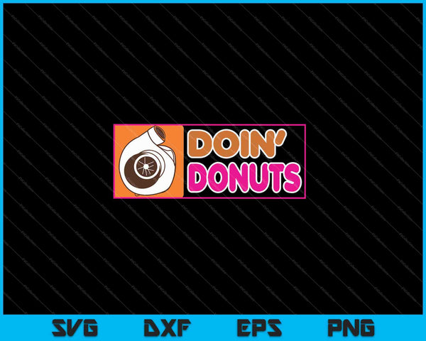 Doin' Donuts SVG PNG Cortar archivos imprimibles