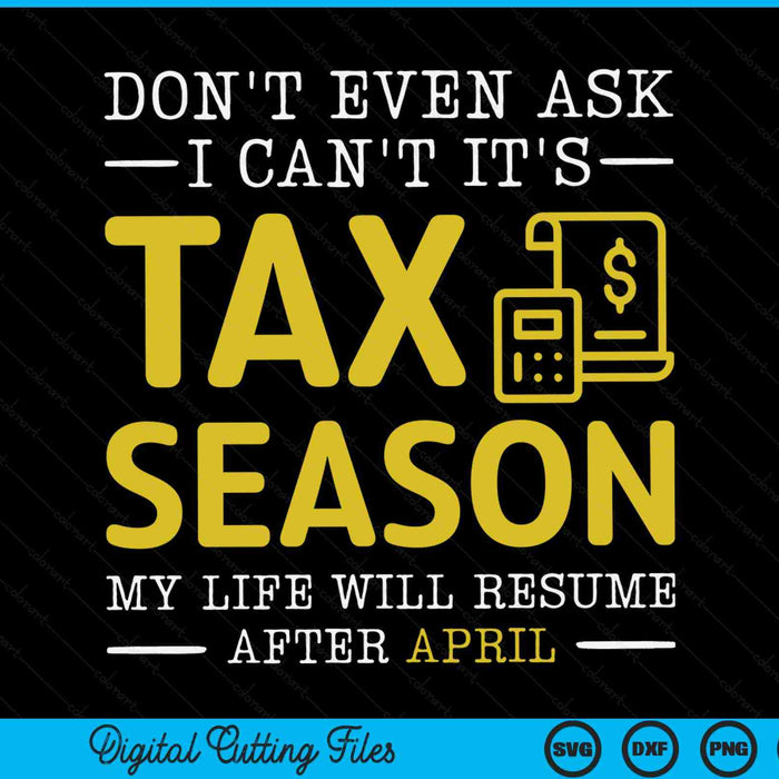 Don't even ask I can't it's tax season accountant SVG cut file