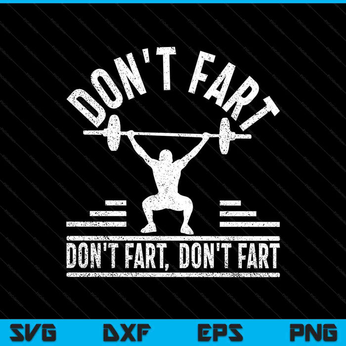 Don't fart fitness gym workout weights squat SVG cut file