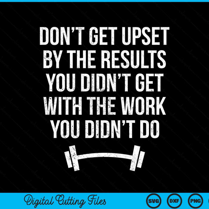 Don’t get upset by the results you didn’t get with the work do SVG cut file