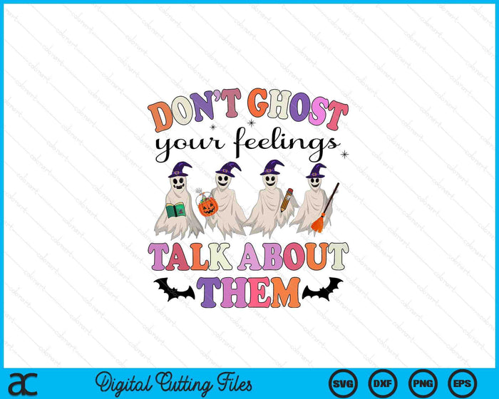 Don't Ghost Your Feeling Talk About Them Counselor Halloween SVG PNG Digital Cutting Files