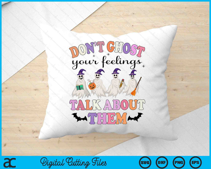 Don't Ghost Your Feeling Talk About Them Counselor Halloween SVG PNG Digital Cutting Files