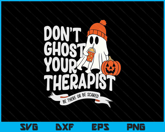 Don't Ghost Your Therapist Halloween Mental Health Advocacy SVG PNG Digital Printable Files