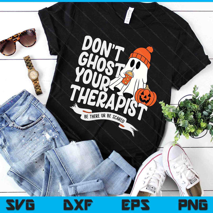 Don't Ghost Your Therapist Halloween Mental Health Advocacy SVG PNG Digital Printable Files