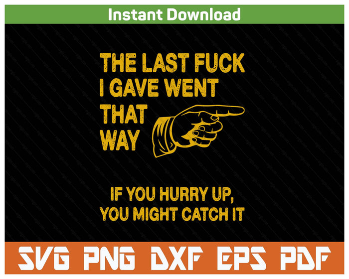 Adult Humor Offensive Quote SVG PNG Cutting Files