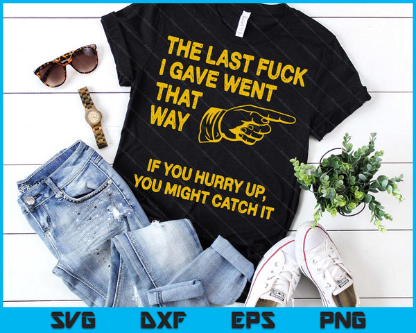 Don't Give No Fucks Adult Humor Inappropriate Asshole Fuck SVG PNG Digital Printable Files