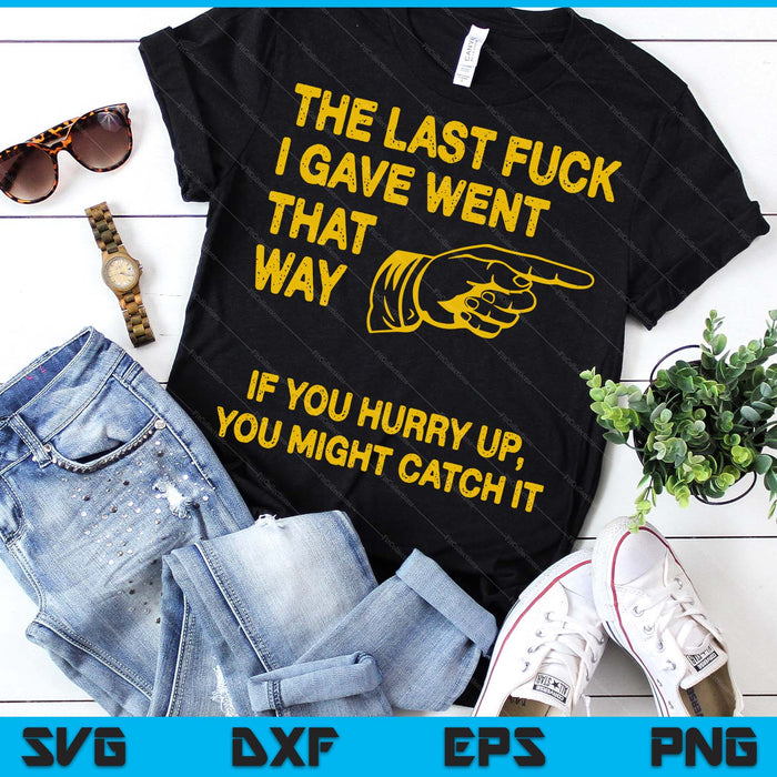Don't Give No Fucks Adult Humor Inappropriate Asshole Fuck SVG PNG Digital Printable Files