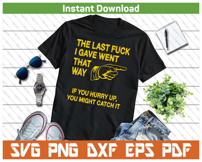 Adult Humor Offensive Quote SVG PNG Cutting Files