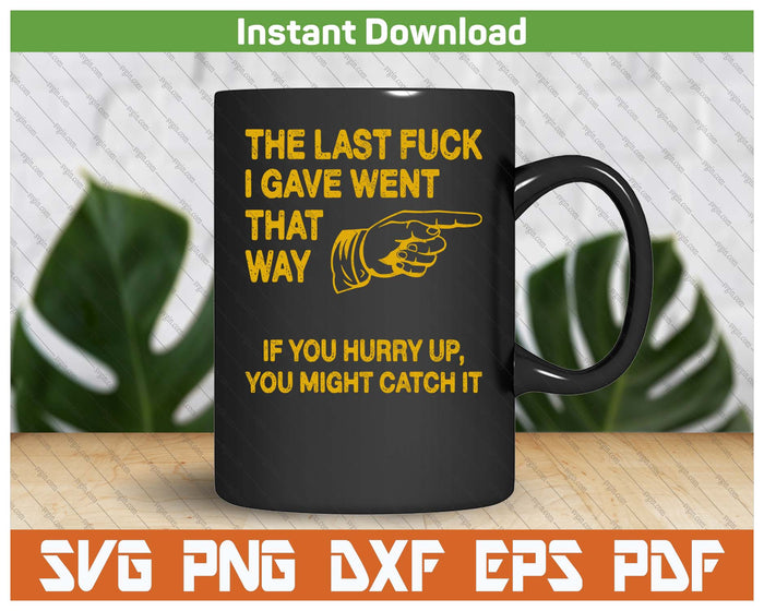 Adult Humor Offensive Quote SVG PNG Cutting Files