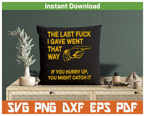Adult Humor Offensive Quote SVG PNG Cutting Files