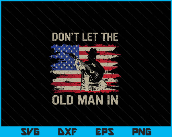 Don't let the old man in cowboy US flag SVG cut file