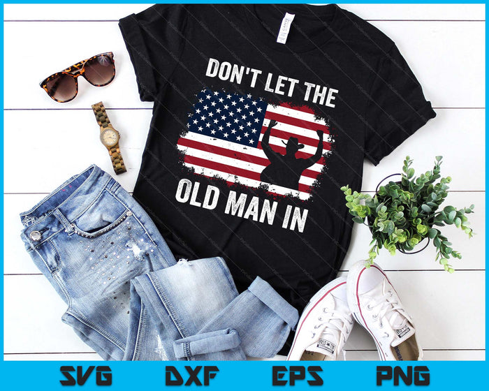 Don't Let The Old Man In Vintage American Flag Tee SVG PNG Digital Printable Files