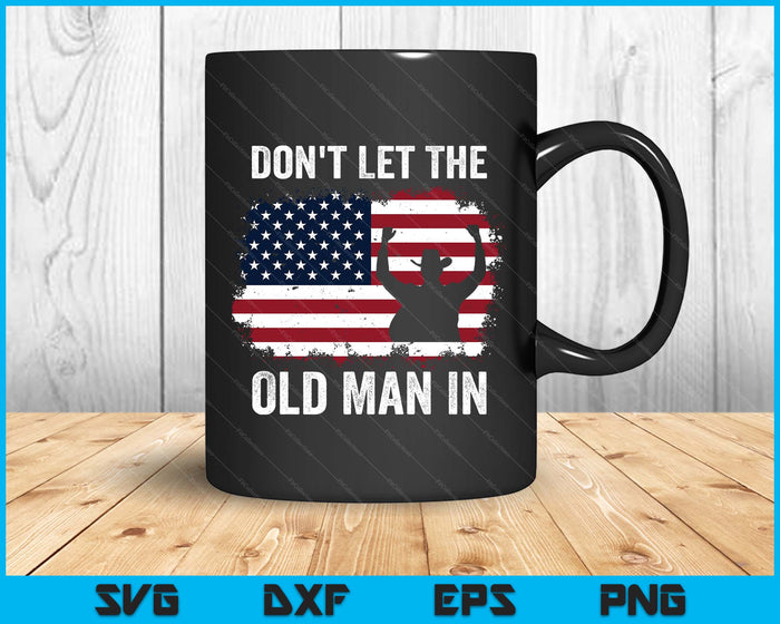 Don't Let The Old Man In Vintage American Flag Tee SVG PNG Digital Printable Files