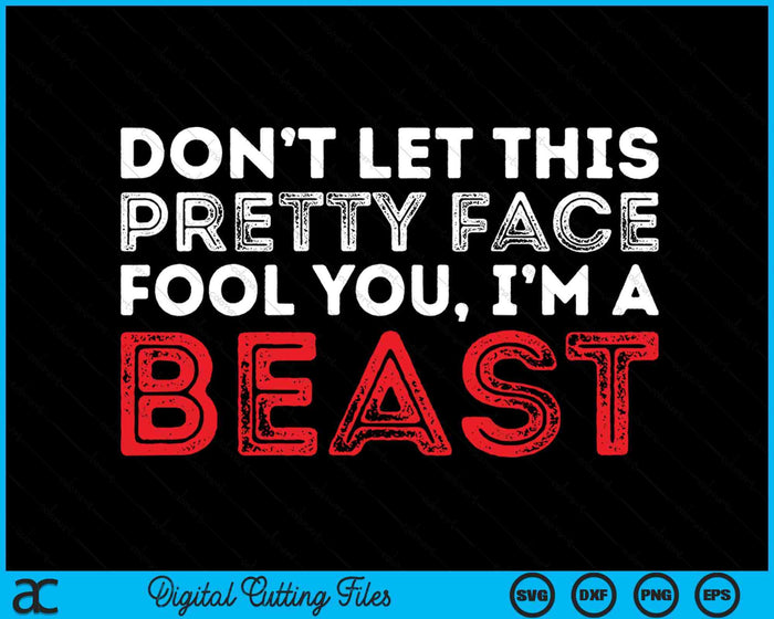 Don't Let This Pretty Face Fool You - Wrestling & Wrestler SVG PNG Digital Printable Files