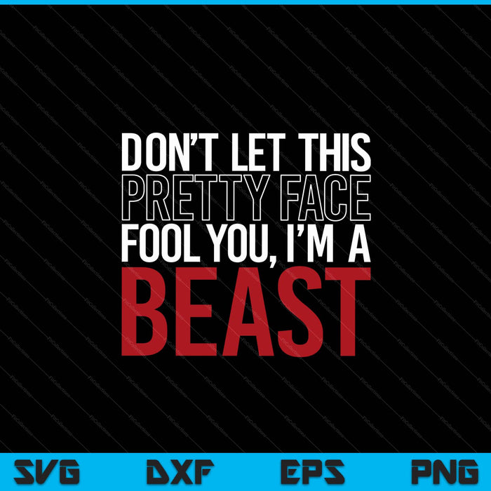 Don't let this pretty face fool you I'm a beast wrestling SVG cut file