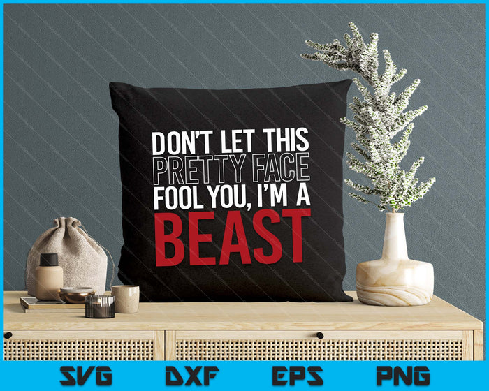 Don't Let This Pretty Face Fool You I'm A Beast Wrestling SVG PNG Digital Printable Files