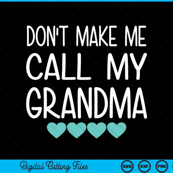 Don't make me call my grandma SVG cut file